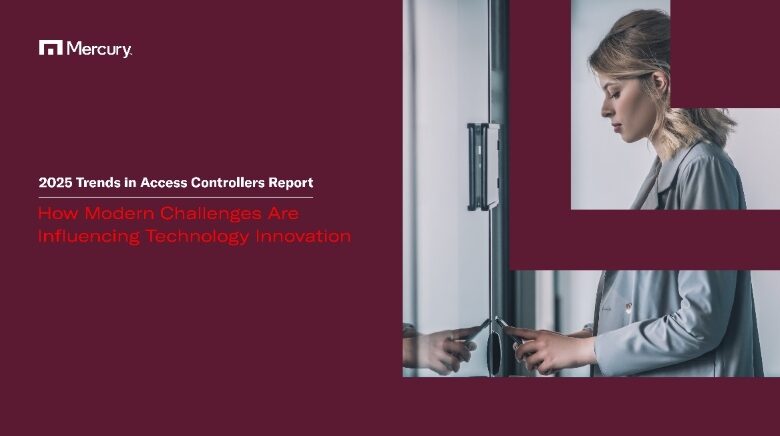 Mercury Report Reveals Top Access Controller Trends